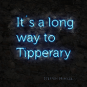 Its A Long Way To Tipperary (Radioversion) - Steffen Hinkel