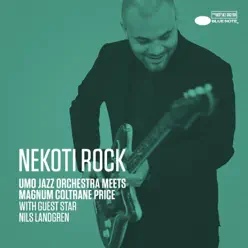 Nekoti Rock (UMO Jazz Orchestra Meets Magnum Coltrane Price) [with Nils Landgren] [Single Edit] - Single - Nils Landgren