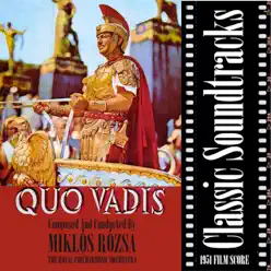 Classic Soundtracks: Quo Vadis? (1951 Film Score) - Royal Philharmonic Orchestra