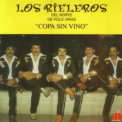 Copa Sin Vino - Los Rieleros del Norte Copa Sin Vino - Los Rieleros del Norte