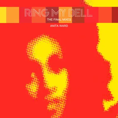 Ring My Bell (The Final Remixes) - Single - Anita Ward