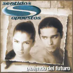 Viviendo del Futuro - Sentidos Opuestos