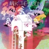 Walk the Moon (Expanded Edition), 2012