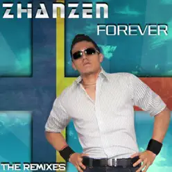 Forever (The Remixes) - Zhanzen