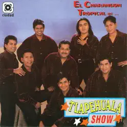 El Charangón Tropical De... - Tlapehuala Show El Charangón Tropical De... - Tlapehuala Show