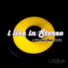 I Like in Stereo (feat. Tania) - Single album lyrics, reviews, download