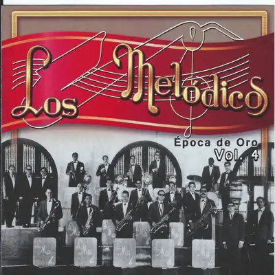 Época de Oro, Vol. 4 - Los Melodicos Época de Oro, Vol. 4 - Los Melodicos