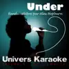 Under (Rendu célèbre par Alex Hepburn) [Version Karaoké] song lyrics