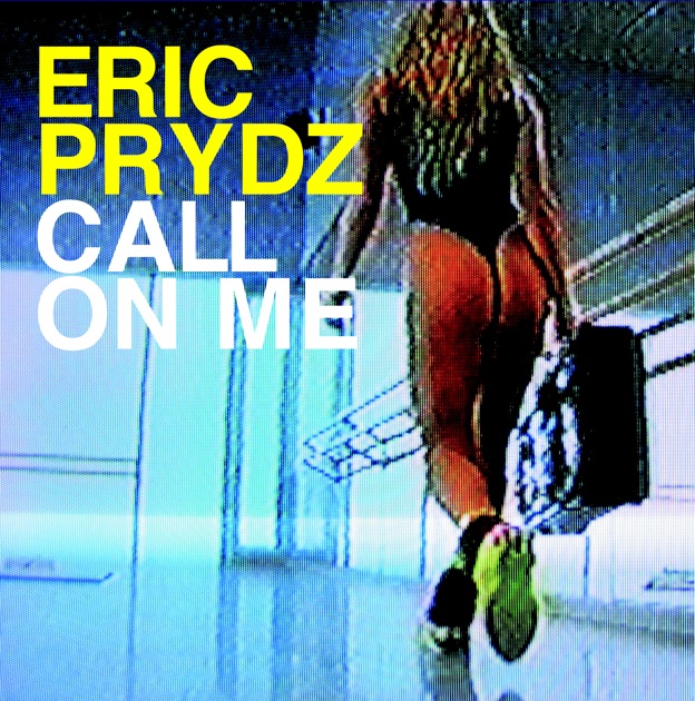 Call On Me - EP By Eric Prydz On Apple Music