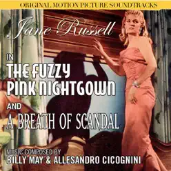 The Fuzzy Pink Nightgown / A Breath of Scandal (Original Film Soundtracks) - Billy May The Fuzzy Pink Nightgown / A Breath of Scandal (Original Film Soundtracks) - Billy May