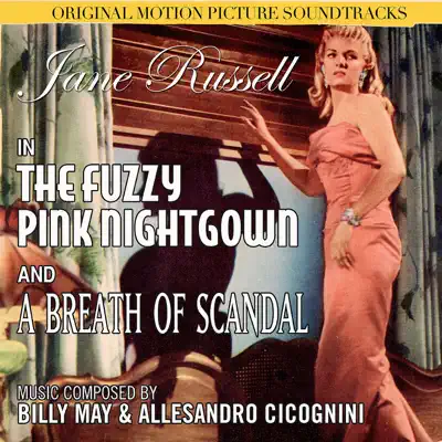 The Fuzzy Pink Nightgown / A Breath of Scandal (Original Film Soundtracks) - Billy May The Fuzzy Pink Nightgown / A Breath of Scandal (Original Film Soundtracks) - Billy May