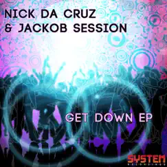 Get Down - EP by Nick da Cruz & Jackob Session album reviews, ratings, credits