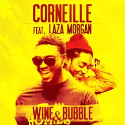 Wine & Bubble (feat. Laza Morgan) - Single - Corneille