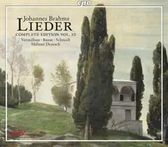 Brahms: Lieder (Complete Edition, Vol. 10) by Iris Vermillion, Andreas Schmidt, Helmut Deutsch & Juliane Banse album reviews, ratings, credits