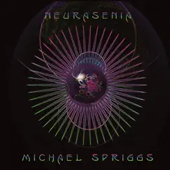 Neurasenia by Michael Spriggs album reviews, ratings, credits