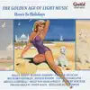 The Golden Age of Light Music: Here's to Holidays album lyrics, reviews, download