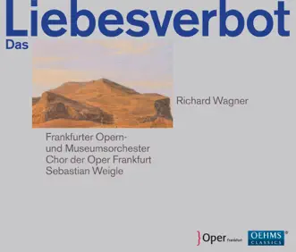 Wagner: Das Liebesverbot by Frankfurt Opera Orchestra & Sebastian Weigle album reviews, ratings, credits