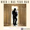 When I Was Your Man (Saxophone) - Single album lyrics, reviews, download