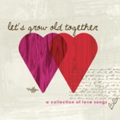 Let's Grow Old Together - A Collection of Love Songs artwork