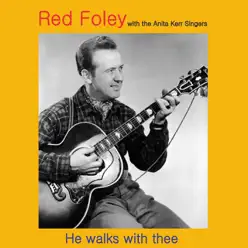 He Walks with Thee - Red Foley