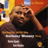 Relaxin' At Camarillo - Anthony Wonsey Trio 