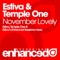 November Lovely (Estiva's Enhanced Sessions Mix) - Estiva & Temple One lyrics