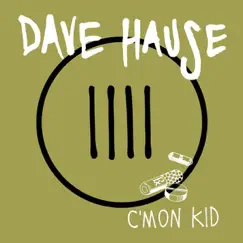 C'mon Kid - EP by Dave Hause album reviews, ratings, credits