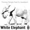 Stream & download White Elephant (feat. DJ Auerbach) [Club Mix] - Single