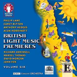 British Light Music Premieres, Vol. 6 - BBC Concert Orchestra British Light Music Premieres, Vol. 6 - BBC Concert Orchestra