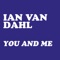 You & Me (Radio Edit) - Ian Van Dahl lyrics