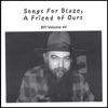 Songs For Blaze, A Friend Of Ours artwork