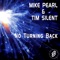 No Turning Back (Ellroy Clerk Remix) - Mike Pearl & Tim Silent lyrics