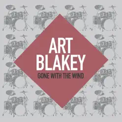 Gone With the Wind - Art Blakey Gone With the Wind - Art Blakey