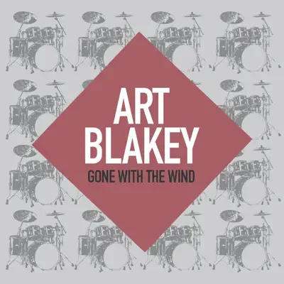 Gone With the Wind - Art Blakey Gone With the Wind - Art Blakey