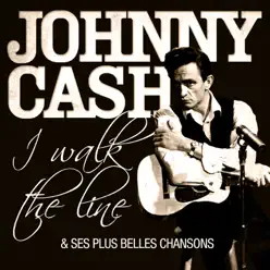 Johnny Cash - I Walk the Line et ses plus belles chansons (Remasterisé) - Johnny Cash