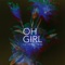 Oh Girl - Cut Off Your Hands lyrics