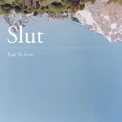 Easy to Love - EP - Slut