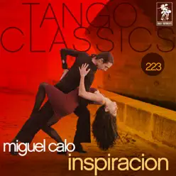 Tango Classics 223: Inspiración - Miguel Caló Tango Classics 223: Inspiración - Miguel Caló