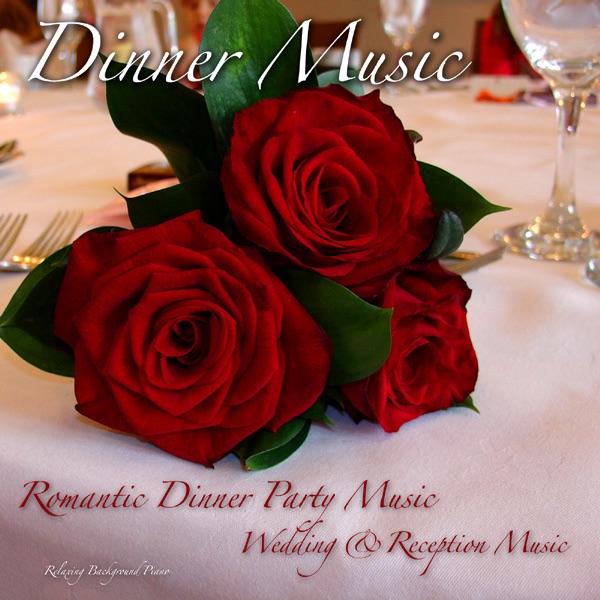 Dinner Music Romantic Dinner Party Wedding Reception Music