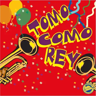 Tomo Como Rey - Tomo Como Rey Tomo Como Rey - Tomo Como Rey
