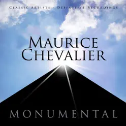 Monumental - Classic Artists - Maurice Chevalier - Maurice Chevalier