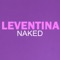 Naked - Leventina lyrics