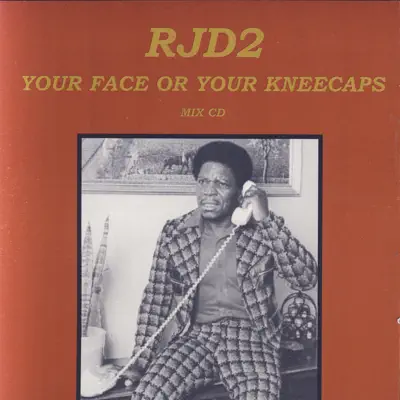 Your Face Or Your Kneecaps - RJD2