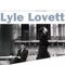 They Don't Like Me - Lyle Lovett lyrics