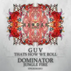 That's How We Roll / Jungle Fire - Single by DJ Guv & Dominator album reviews, ratings, credits