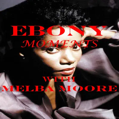 Ebony Moments with Melba Moore - Single - Melba Moore