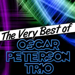 The Very Best of Oscar Peterson Trio - Oscar Peterson Trio The Very Best of Oscar Peterson Trio - Oscar Peterson Trio