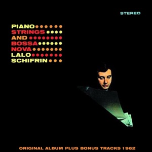 Piano, Strings and Bossa Nova (Original Bossa Nova Album Plus Bonus Tracks 1962)