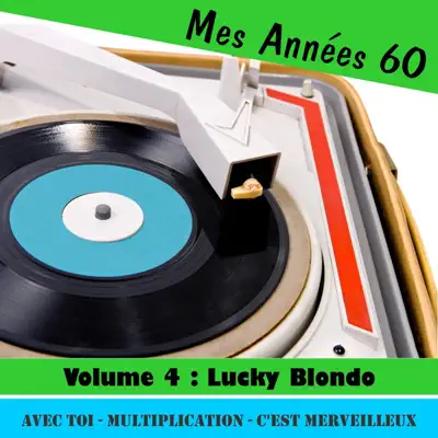 Mes années soixante, vol. 4 : Lucky Blondo - Lucky Blondo