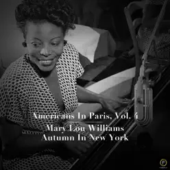 Americans in Paris, Vol. 4: Mary Lou Williams - Autumn in New York - Mary Lou Williams